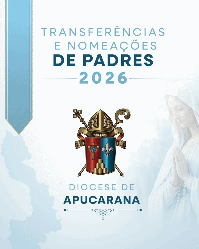 APUCARANA – Diocese anuncia transferências e nomeações de padres em Borrazópolis, Ivaiporã, Faxinal e outras cidades