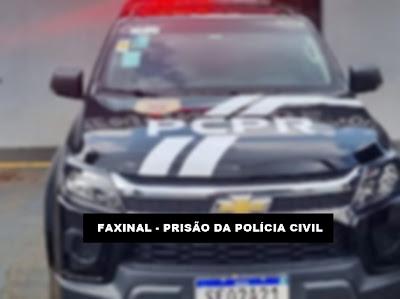 FAXINAL - Polícia Civil cumpriu, com sucesso, mais um mandado de prisão